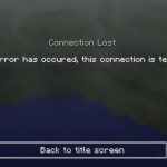 Minecraft Fatal Error Connection Terminated